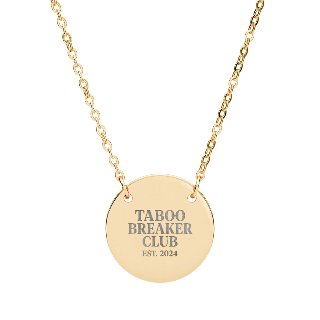 Taboo Breaker Engraved Necklace — Minimal Disc Pendant by Taboo Talks (Gold, Silver or Rose Gold)